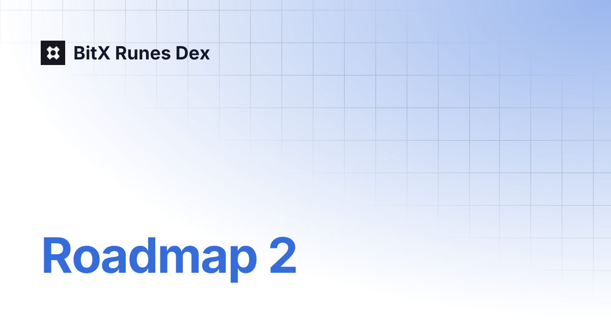 Roadmap 2 | BitX Runes Dex